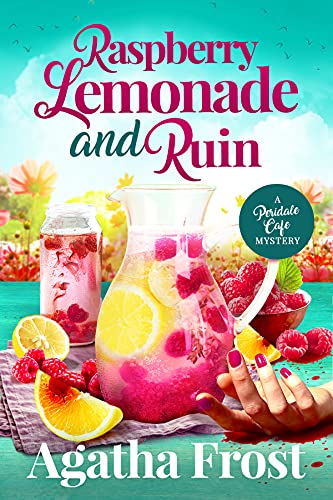 Raspberry Lemonade and Ruin: A cozy murder mystery full of twists