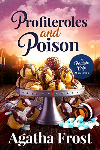 Profiteroles and Poison: A Cozy Murder Mystery