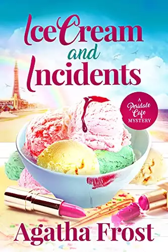 Ice Cream and Incidents: A cozy murder mystery full of twists