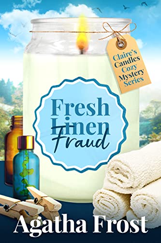 Fresh Linen Fraud: A cozy murder mystery packed with twists