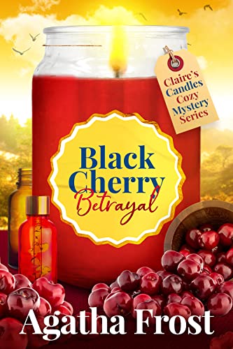 Black Cherry Betrayal: A cozy murder mystery packed with twists