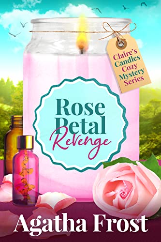 Rose Petal Revenge: A cozy murder mystery packed with twists