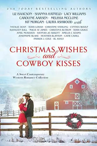 Christmas Wishes and Cowboy Kisses: A Sweet Contemporary Western Romance Collection