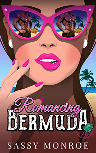 Romancing Bermuda: a steamy enemies to lovers, treasure hunt romance