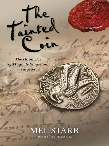The Tainted Coin: The fifth chronicle of Hugh de Singleton, surgeon