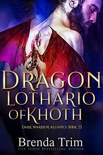 Dragon Lothario of Khoth: Dark Warrior Alliance Book 25