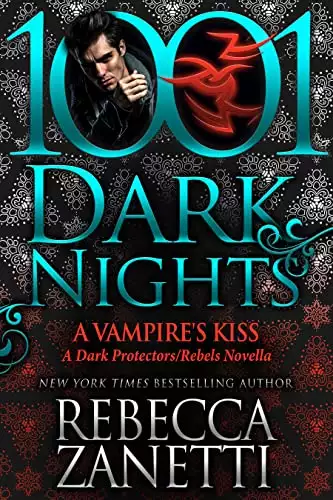 A Vampire’s Kiss: A Dark Protectors/Rebels Novella