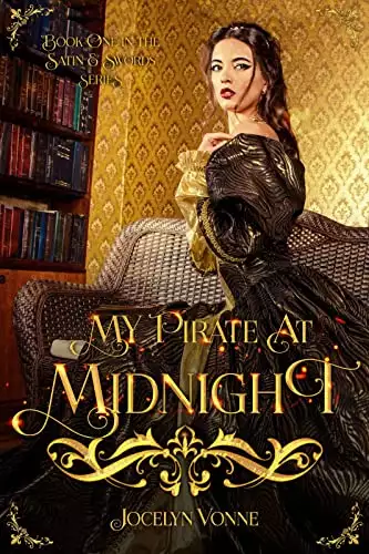 My Pirate at Midnight : A Steamy Historical Romance Series of Passion & Adventure