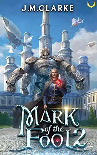 Mark of the Fool 2: A Progression Fantasy Epic