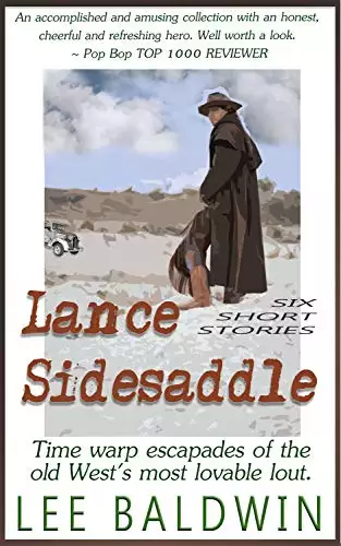 Lance Sidesaddle: Tales of the Old West's Most Lovable Lout