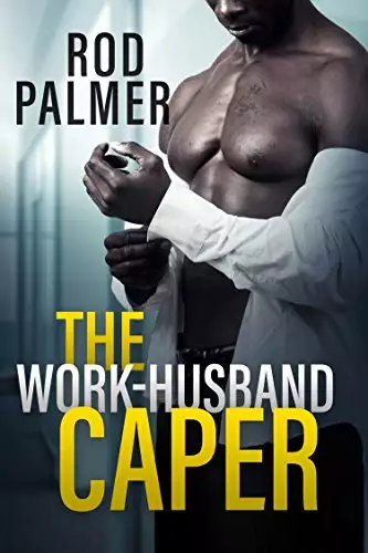 The Work-Husband Caper