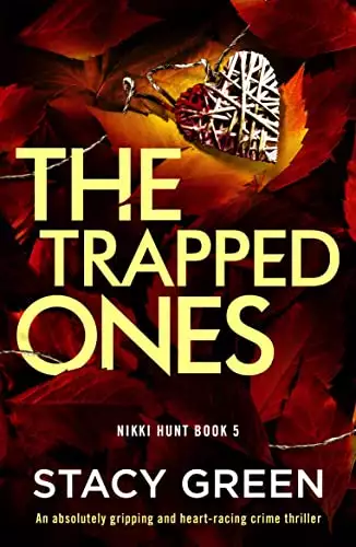 The Trapped Ones: An absolutely gripping and heart-racing crime thriller