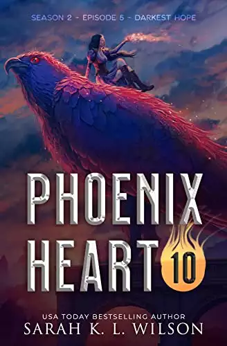 Phoenix Heart: Episode 10 "Darkest Hope"