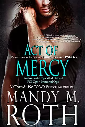 Act of Mercy: Paranormal Security and Intelligence an Immortal Ops World Novel