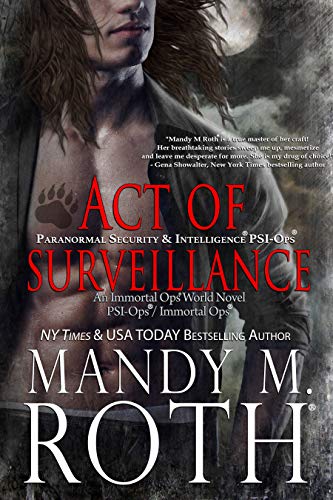 Act of Surveillance: Paranormal Security and Intelligence® an Immortal Ops® World Novel