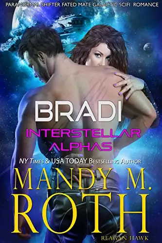 Bradi: Paranormal Shifter Fated Mate Galactic SciFi Military Romance