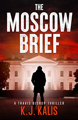 The Moscow Brief: A Travis Bishop Thriller