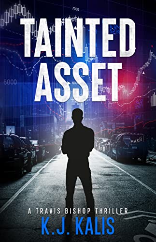 Tainted Asset: A Travis Bishop Thriller