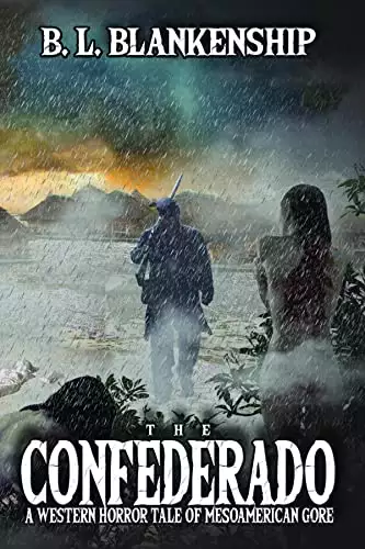 The Confederado: A Western Horror Tale of MesoAmerican Gore
