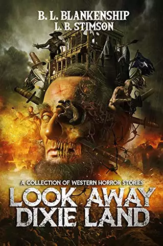 Look Away Dixie Land: a collection of Western Horror stories
