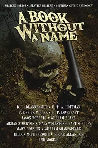 A Book Without A Name: Western Horror • Splatter Western • Southern Gothic Anthology