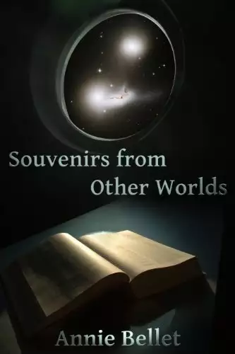 Souvenirs from Other Worlds: A Science Fiction and Fantasy Short Story Collection