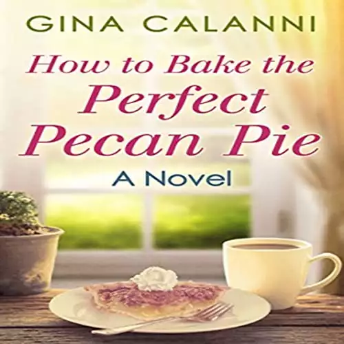 How to Bake the Perfect Pecan Pie: Home for the Holidays, Book 1