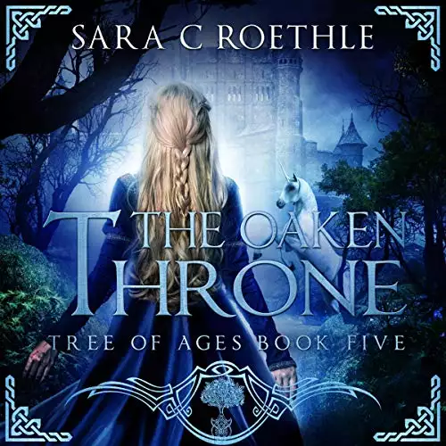 The Oaken Throne: The Tree of Ages Series, Book 5