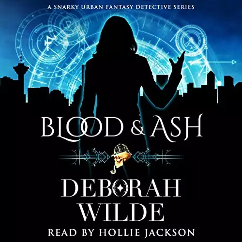 Blood & Ash: A Snarky Urban Fantasy Detective Series: The Jezebel Files, Book One