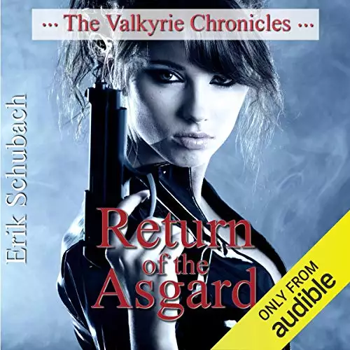 Return of the Asgard: The Valkyrie Chronicles, Book 1