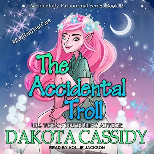 The Accidental Troll: Accidentally Paranormal Series, Book 19