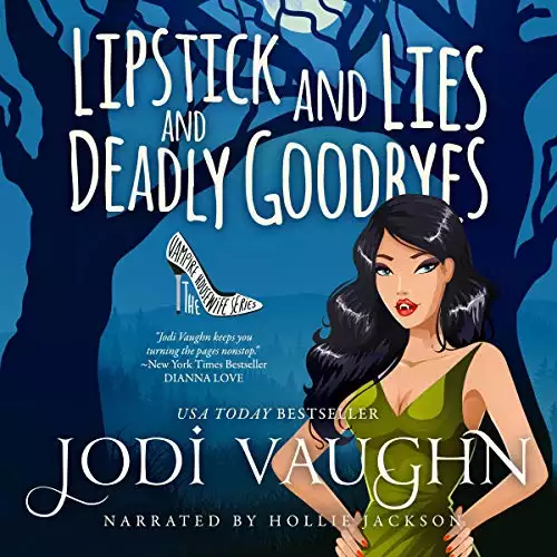 Lipstick and Lies and Deadly Goodbyes: The Vampire Housewife Series, Book 1