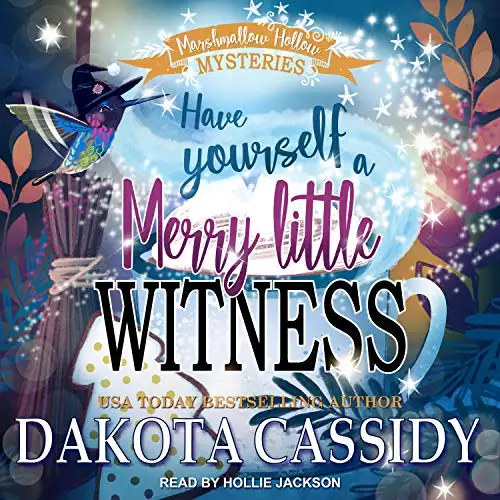 Have Yourself a Merry Little Witness: Marshmallow Hollow Mysteries, Book 2
