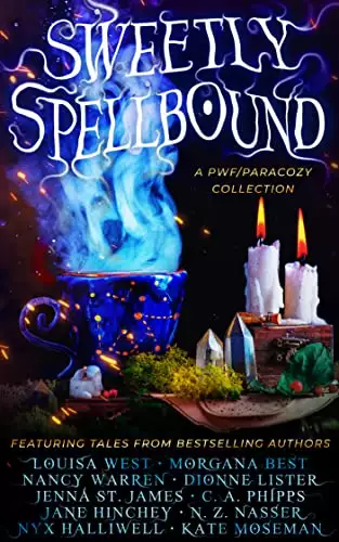 Sweetly Spellbound: A Paranormal Women's Fiction and Paracozy Collection