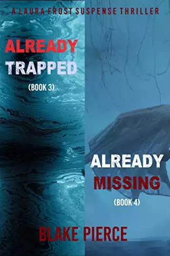 A Laura Frost FBI Suspense Thriller Bundle: Already Trapped