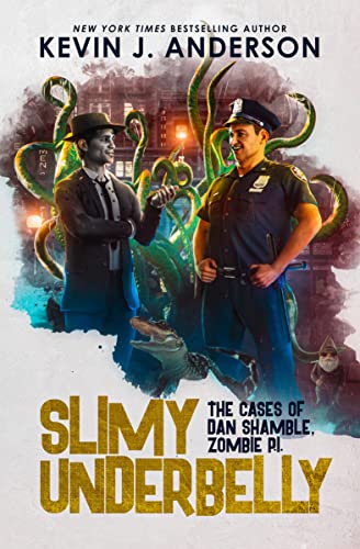 Slimy Underbelly: The Cases of Dan Shamble, Zombie PI