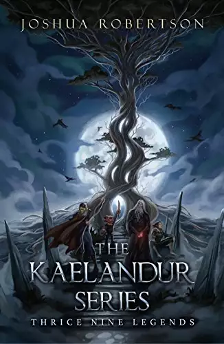 The Kaelandur Series: Thrice Nine Legends