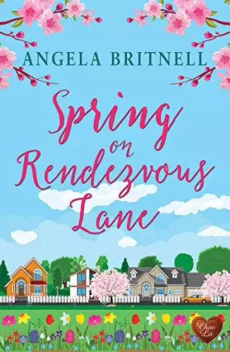 Spring on Rendezvous Lane: A heart-warming, uplifting love story about second chances and new starts