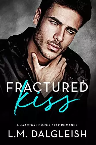 Fractured Kiss: A Fractured Rock Star Romance