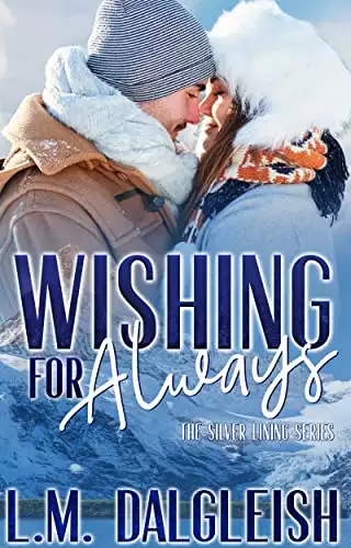 Wishing for Always : A Best Friends to Lovers Novella