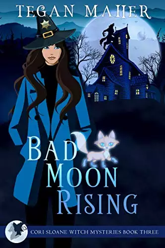Bad Moon Rising: A Cori Sloane Witch Mystery