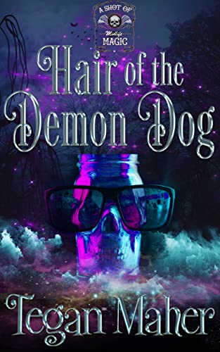 Hair of the Demon Dog: A Shot of Midlife Magic Novel