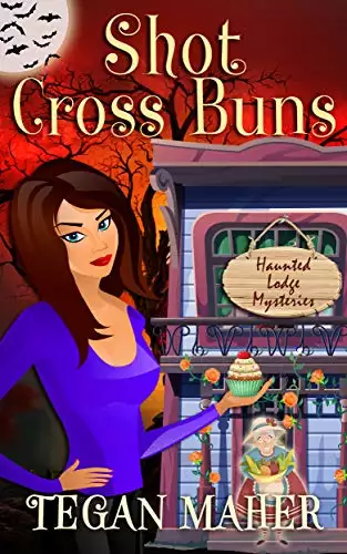 Shot Cross Buns: A Haunted Lodge Cozy Mystery