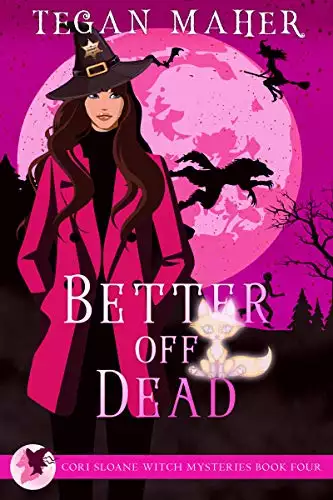 Better Off Dead: A Cori Sloane Witch Mystery