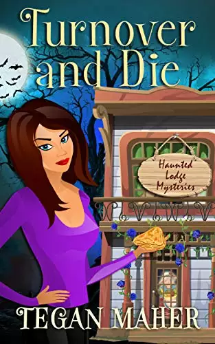 Turnover and Die: A Haunted Lodge Cozy Mystery