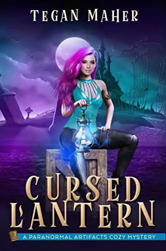 The Cursed Lantern: A Paranormal Artifacts Cozy Mystery