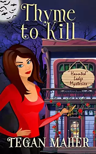 Thyme to Kill: A Haunted Lodge Cozy Mystery