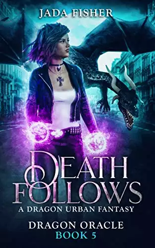 Death Follows: A Dragon Urban Fantasy