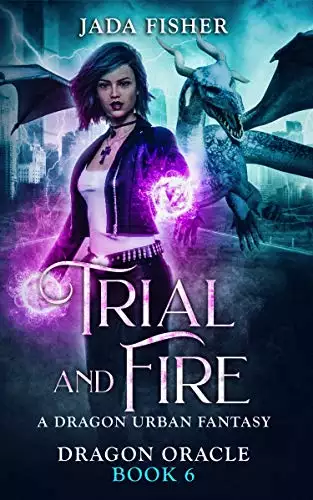 Trial and Fire: A Dragon Urban Fantasy