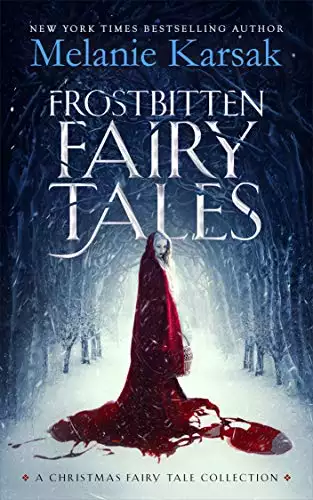 Frostbitten Fairy Tales: A Christmas Fairy Tale Collection